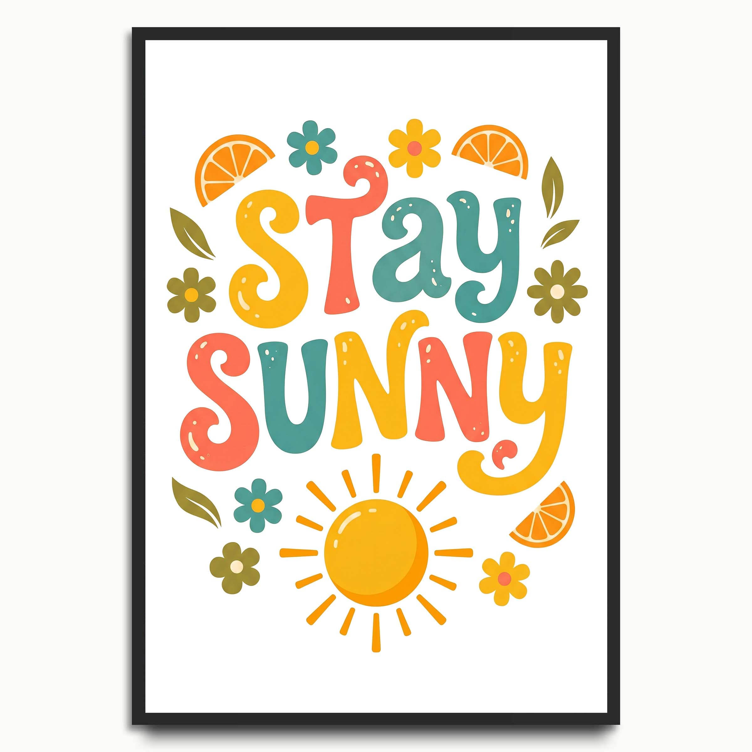 Stay Sunny Citrus typography prints